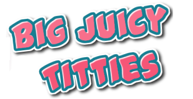 Big Juicy Titties - Free Big TitsPorn XXX